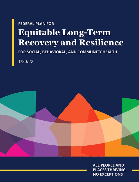 Cover of a report titled "Federal Plan for Equitable Long-Term Recovery and Resilience," dated 1/20/22, with colorful geometric shapes and the slogan "All People and Places Thriving, No Exceptions.